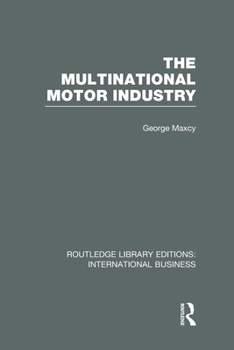 Hardcover The Multinational Motor Industry (RLE International Business) Book