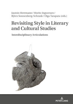 Hardcover Revisiting Style in Literary and Cultural Studies: Interdisciplinary Articulations Book
