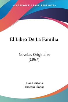 Paperback El Libro De La Familia: Novelas Originales (1867) [Spanish] Book