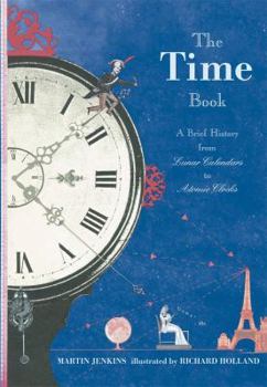 Hardcover The Time Book: A Brief History from Lunar Calendars to Atomic Clocks Book