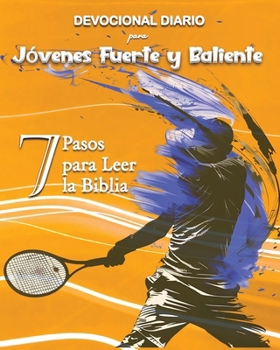 Paperback Devocional Diario para Jóvenes Fuerte y Baliente: 7 Pasos para Leer la Biblia [Spanish] Book