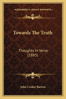 Paperback Towards The Truth: Thoughts In Verse (1885) Book