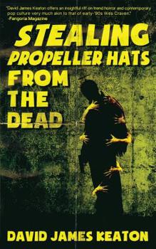 Paperback Stealing Propeller Hats from the Dead Book