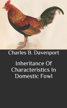 Inheritance Of Characteristics In Domestic Fowl