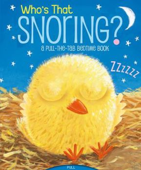 Board book Who's That Snoring?: A Pull-The-Tab Bedtime Book