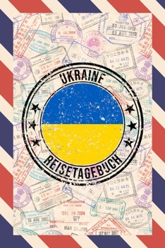 Ukraine Reisetagebuch: A5 Reise Journal I Notizbuch I Urlaubs Planer I Road trip Planer I Travel notebook I 6X9 Pocket journal I Geschenk für Backpacker (German Edition)