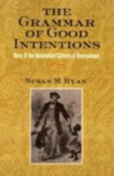 The Grammar Of Good Intentions: Race And The Antebellum Culture Of Benevolence