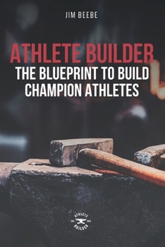 Paperback Athlete Builder: The Blueprint to Build Champion Athletes Book