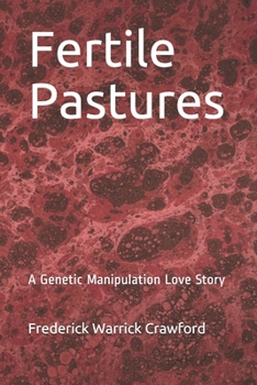 Paperback Fertile Pastures: A Genetic Manipulation Love Story Book