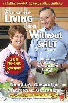 Paperback Living Well Without Salt: No Salt, Lowest Sodium Cookbook Series Book
