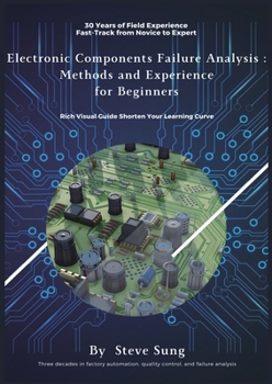 Paperback Electronic Components Failure Analysis: Methods and Experience for Beginners Book