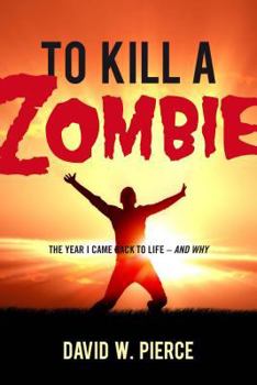 Paperback To Kill a Zombie: The Year I Came Back to Life--And Why Book