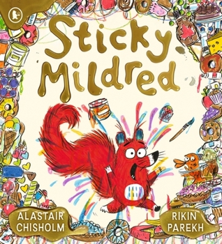 Sticky Mildred: Get Kids Excited about Bath Time in a Hilarious Cautionary Tale on Cleanliness from an Award-Winning Author, for Ages 3, 4, 5, 6