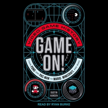 Audio CD Game On!: Video Game History from Pong and Pac-Man to Mario, Minecraft, and More Book