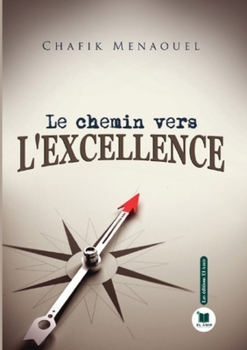 Paperback Le chemin vers l'excellence (French Edition) [French] Book