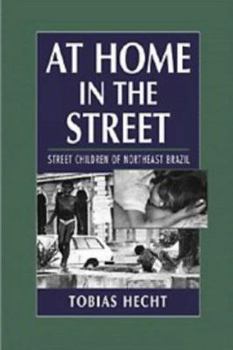 Paperback At Home in the Street: Street Children of Northeast Brazil Book