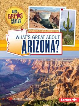 What's Great about Arizona? - Book  of the Our Great States