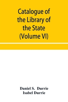 Paperback Catalogue of the Library of the State Historical Society of Wisconsin (Volume VI) Book