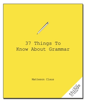 Paperback 37 Things to Know about Grammar Book