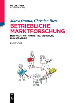 Paperback Betriebliche Marktforschung: Mehrwert Für Marketing, Steuerung Und Strategie [German] Book