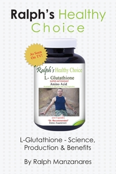 Paperback Ralph's Healthy Choice: L-Glutathione - Science, Production & Benefits Book