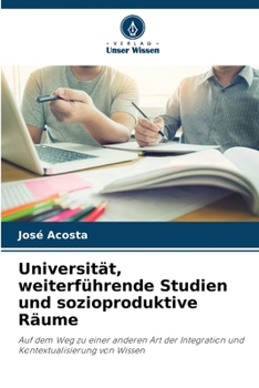 Paperback Universität, weiterführende Studien und sozioproduktive Räume [German] Book