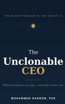 Hardcover The Unclonable CEO: Human Sovereignty, Upstream Governance, and the S-E-G Matrix Book