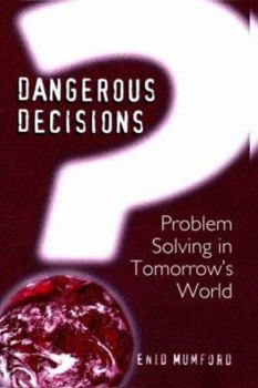 Hardcover Dangerous Decisions: Problem Solving in Tomorrow's World Book