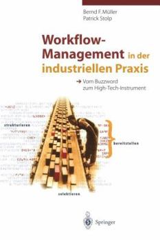 Paperback Workflow-Management in Der Industriellen PRAXIS: Vom Buzzword Zum High-Tech-Instrument [German] Book