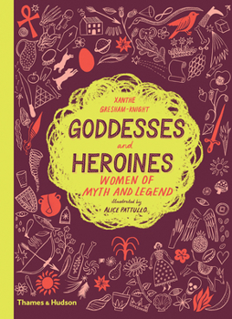 Hardcover Goddesses and Heroines: Women of Myth and Legend Book