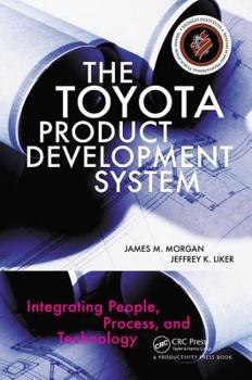 Hardcover The Toyota Product Development System: Integrating People, Process, and Technology Book