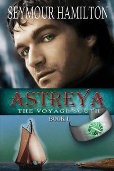 Paperback Astreya, Book I: The Voyage South Book