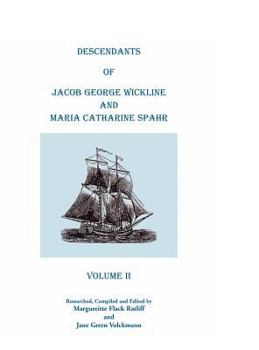 Hardcover Descendants of Jacob George Wickline and Maria Catharine Spahr, Volume II Book