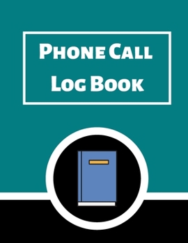 Phone Call Log Book: Telephone Message Tracker And Notebook
