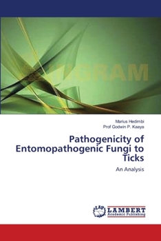 Paperback Pathogenicity of Entomopathogenic Fungi to Ticks Book