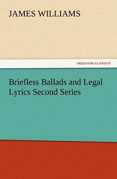 Paperback Briefless Ballads and Legal Lyrics Second Series Book