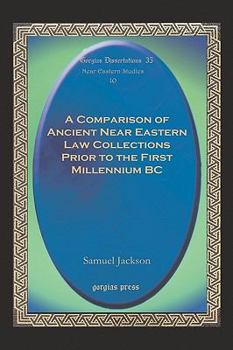 Hardcover A Comparison of Ancient Near Eastern Law Collections Prior to the First Millennium BC Book