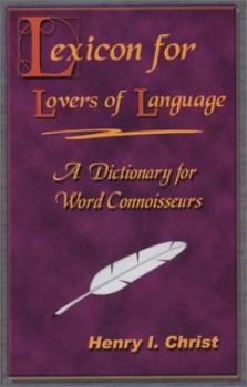 Hardcover Lexicon for Lovers of Language: A Dictionary for Word Connoisseurs Book