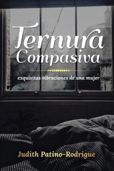 Paperback Ternura Compasiva: Exquisitas Vibraciones de la Mujer [Spanish] Book
