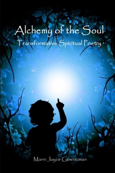 Alchemy of the Soul: Transformative Spiritual Poetry, Edition