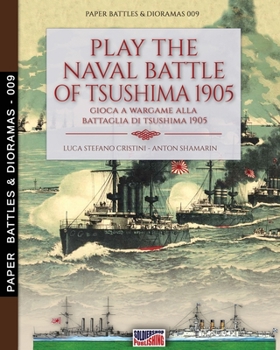 Paperback Play the naval battle of Tsushima 1905: Gioca a Wargame alla battaglia di Tsushima 1905 Book