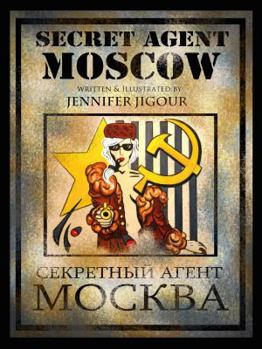 Hardcover Secret Agent Moscow: Part One - Goodbye, Natasha Book