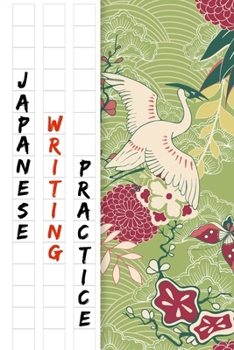 Paperback Japanese Writing Practice Book: Green Floral Bird Cover With Genkouyoushi Paper to Practise Writing Japanese Kanji Characters and Cornell Notes - 6x9 Book