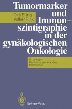 Paperback Tumormarker Und Immunszintigraphie in Der Gynäkologischen Onkologie: Grundlagen -- Bestimmungsmethoden -- Indikationen [German] Book