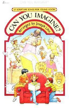 Paperback Can You Imagine?: Choral Music Arranged for Children Book