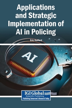 Hardcover Applications and Strategic Implementation of AI in Policing Book