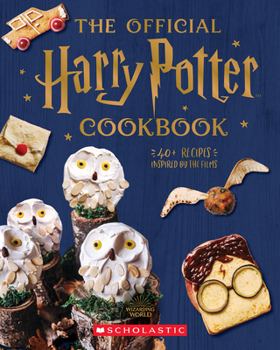 Hardcover The Official Harry Potter Cookbook: 40+ Recipes Inspired by the Films Book