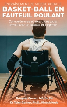 Hardcover Entraînement de vitesse pour le basket-ball en fauteuil roulant [French] Book