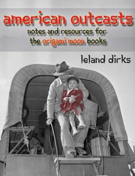 Paperback American Outcasts: Sources and Resources for the Origami Moon Book Series Book