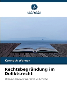 Rechtsbegründung im Deliktsrecht (German Edition)